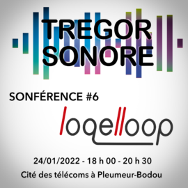 SONFÉRENCE #6 :  LOGELLOOP, the digital tool, an instrument in its own