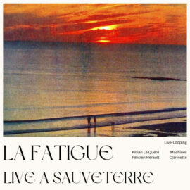 La Fatigue – Live at Sauveterre